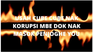 Read more about the article USAH CUBE CUBE NAK KORUPSI MBE DOK NAK MASOK PENJOGHE YOU